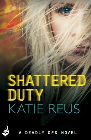 Shattered Duty: Deadly Ops Book 3 (A series of thrilling, edge-of-your-seat suspense)