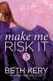 Make Me Risk It (Make Me: Part Five)